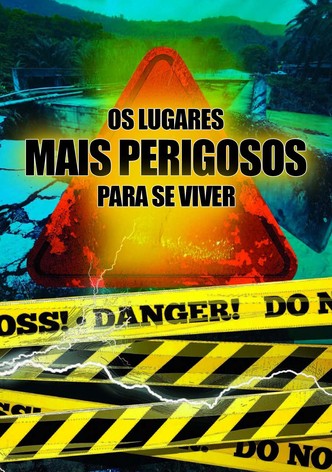 72 Lugares Mais Perigos Para Se Viver