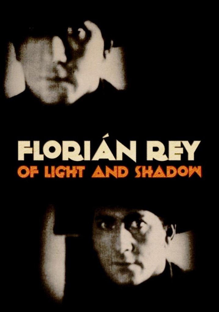 Florián Rey: Of Light and Shadow