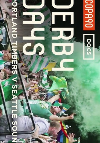 Derby Days Battle of Cascadia: Portland Timbers v Seattle Sounders