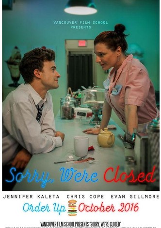 Sorry, We're Closed