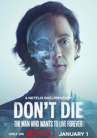 Don't Die: The Man Who Wants to Live Forever