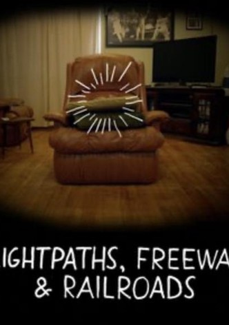 Flightpaths, Freeways and Railroads