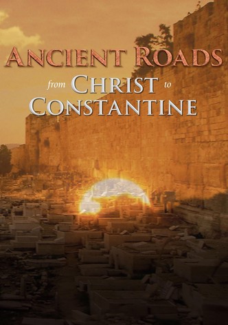 Ancient Roads from Christ to Constantine