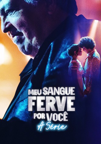 Meu Sangue Ferve por Você: A Série