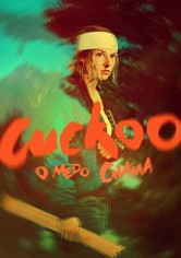 Cuckoo: O Medo Chama