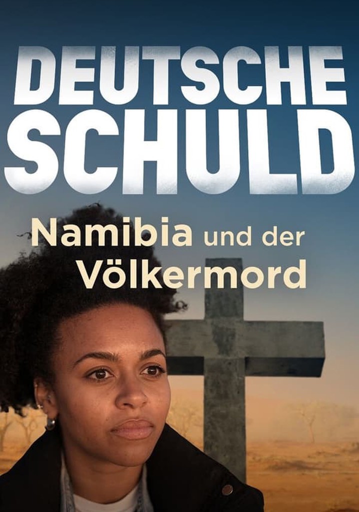 Deutsche Schuld - Namibia und der Völkermord