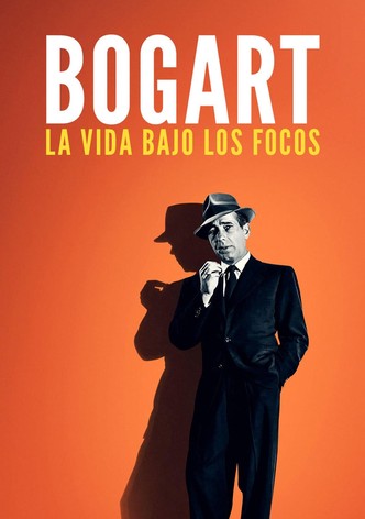 Bogart: La vida bajo los focos