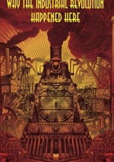 Why the Industrial Revolution Happened Here