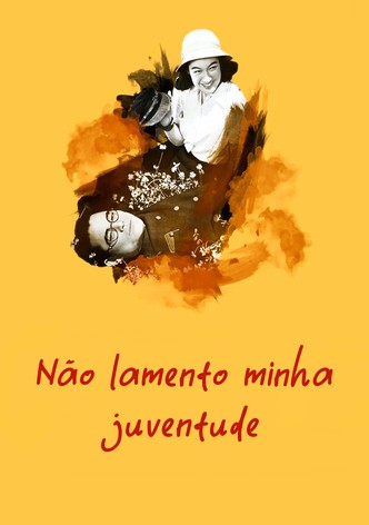 Não Lamento a Minha Juventude