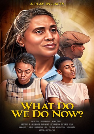 What Do We Do Now?