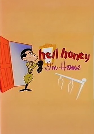 Heil Honey I'm Home!