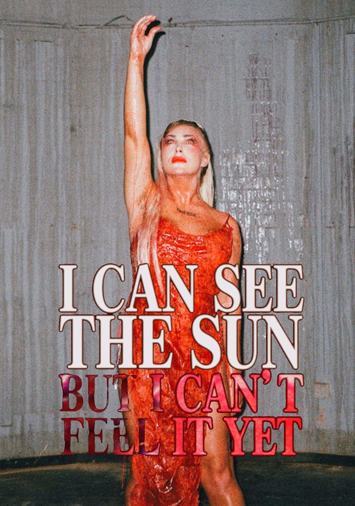 I Can See the Sun But I Can't Feel It Yet