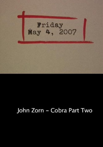 Friday May 4, 2007: John Zorn – Cobra Part Two