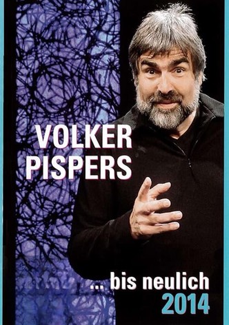 Volker Pispers - ... bis neulich 2014