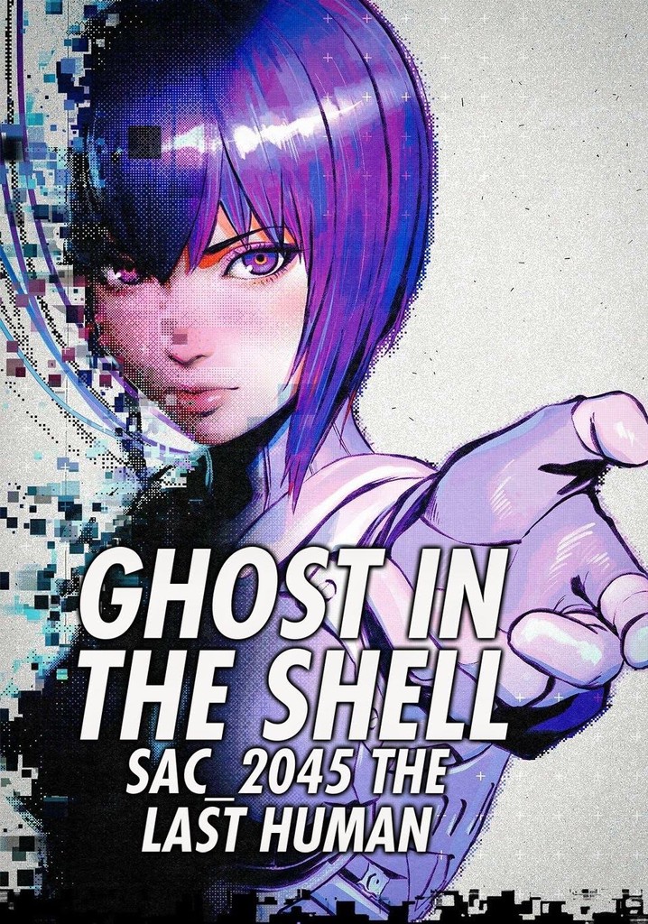 Ghost in the Shell: SAC_2045 The Last Human