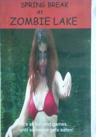 Spring Break at Zombie Lake