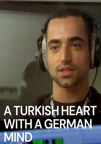 A Turkish Heart with a German Mind