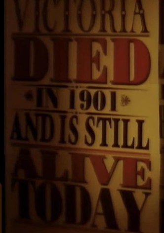 Victoria Died in 1901 and is Still Alive Today