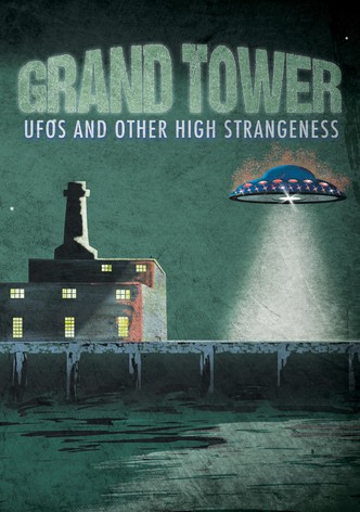 Grand Tower: UFOs and Other High Strangeness