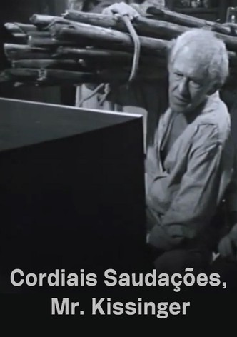 Cordiais Saudações, Mr. Kissinger