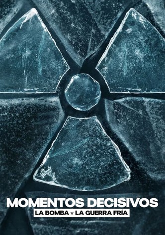 Momentos decisivos: La bomba y la Guerra Fría