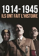 1914-1945, ils ont fait l'Histoire