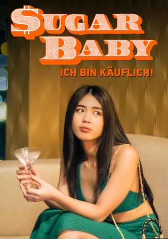 Sugar Baby - Ich bin käuflich!