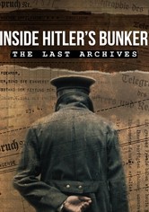 Inside Hitler's Bunker: The Last Archives