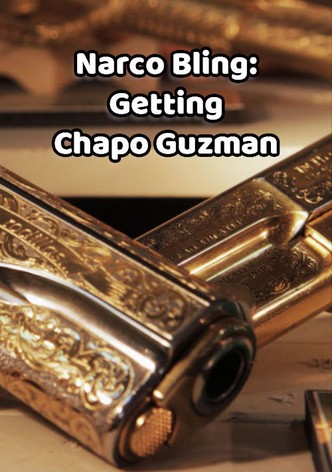 Narco Bling: Getting Chapo Guzman‎