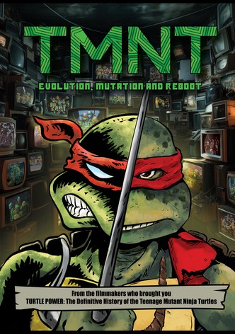 TMNT: Evolution, Mutation, and Reboot