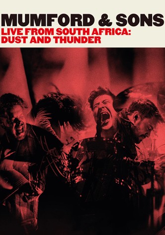Mumford & Sons - Live from South Africa Dust & Thunder