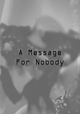 A Message For Nobody