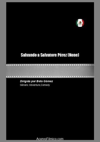 Salvando a Salvatore Pérez