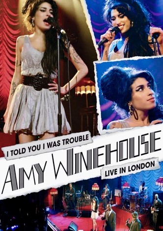 Amy Winehouse: I Told You I Was Trouble (Live in London)