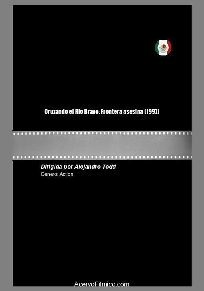 Cruzando el Rio Bravo: Frontera asesina