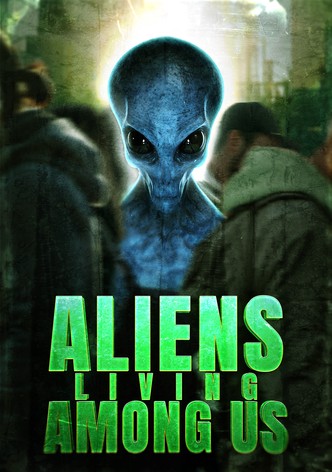 Aliens Living Among Us