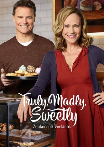 Truly, Madly, Sweetly - Zuckersüß verliebt