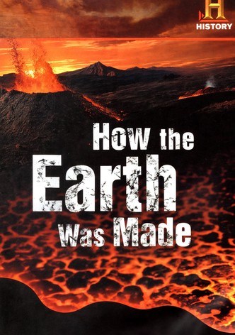 How the Earth Was Made