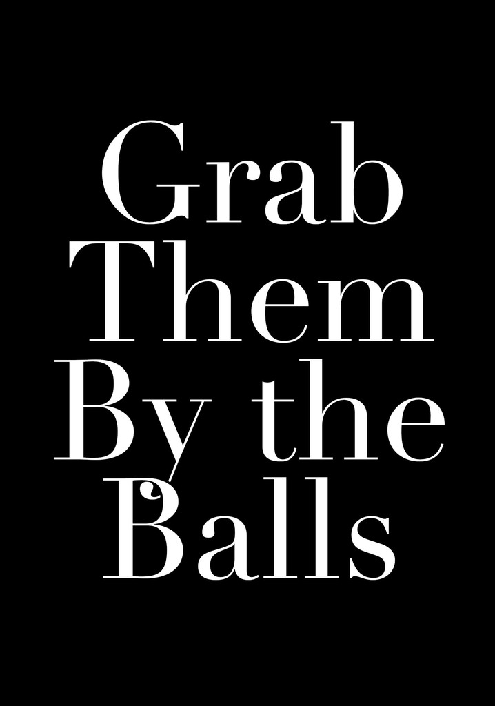 Grab Them By the Balls