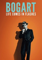 Bogart: Life Comes in Flashes