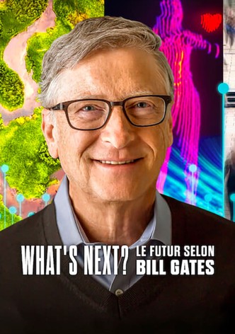 What's Next? Le futur selon Bill Gates