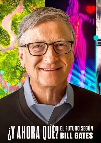 ¿Y ahora qué? El futuro según Bill Gates