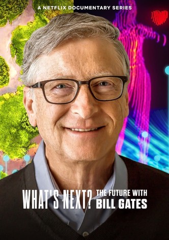 What's Next? The Future with Bill Gates