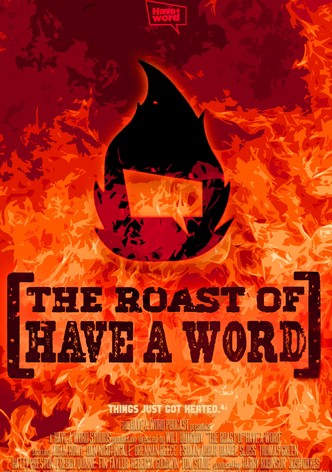 The Roast of Have A Word