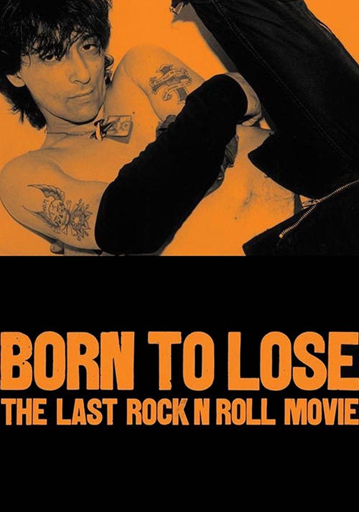 Born to Lose: The Last Rock and Roll Movie