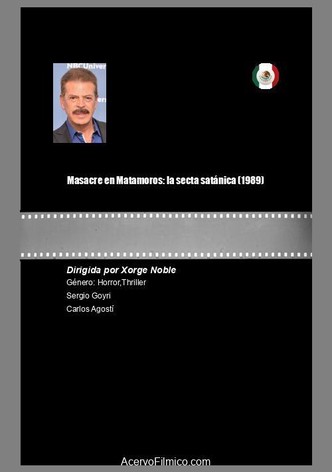 Masacre en Matamoros: la secta satánica
