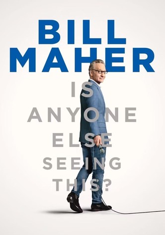 Bill Maher: Is Anyone Else Seeing This?