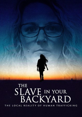 The Slave in Your Backyard: The Local Reality of Human Trafficking