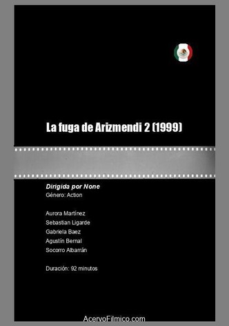 La fuga de Arizmendi 2