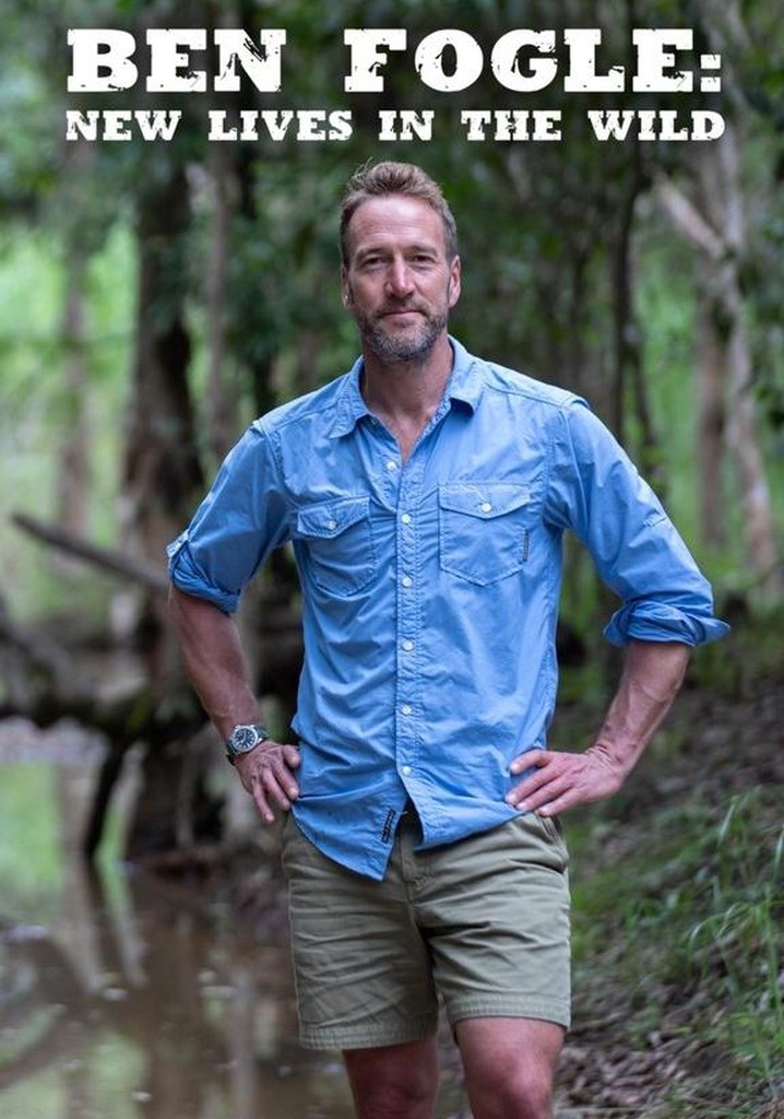 Ben Fogle: New Lives In The Wild - streaming online - Ben Fogle New Lives In The Wild Uk